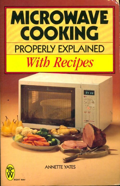 Microwave cooking properly explained - Annette Yates - Livre