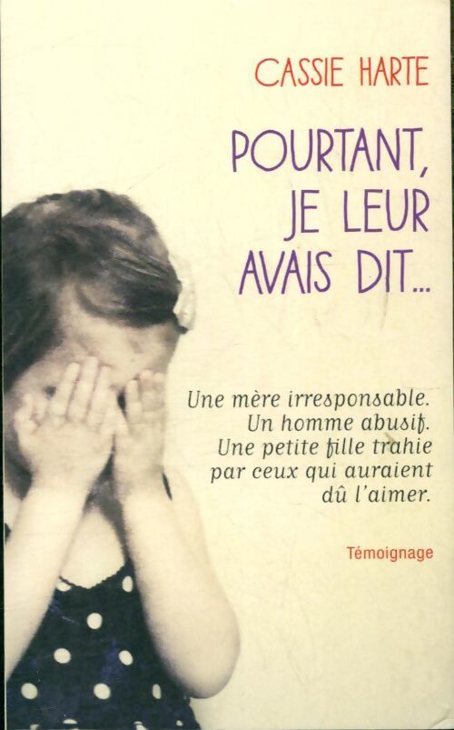 Pourtant, je leur avais dit... - Cassie Harte - Livre