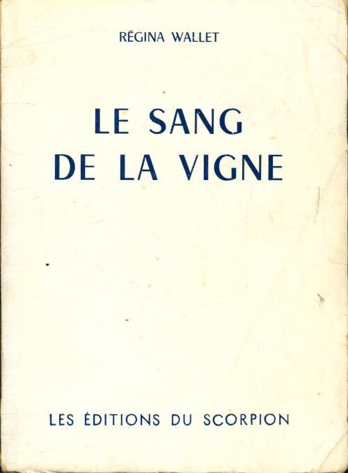 Le sang de la vigne - Régina Wallet - Livre