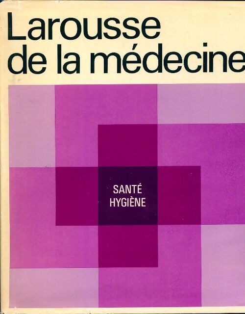 Larousse de la médecine Tome III - Collectif - Livre