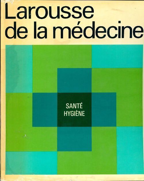 Larousse de la médecine Tome II - Collectif - Livre