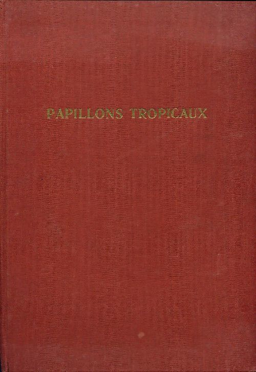 Le monde merveilleux des papillons tropicaux - Eduard Handschin - Livre