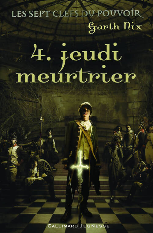 Les sept clefs du pouvoir Tome IV : Jeudi meurtrier - Garth Nix - Livre