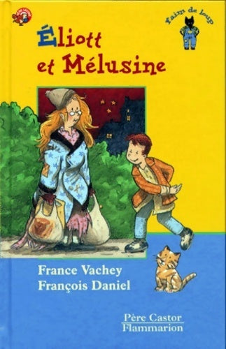 Éliott et Mélusine - France Vachey - Livre