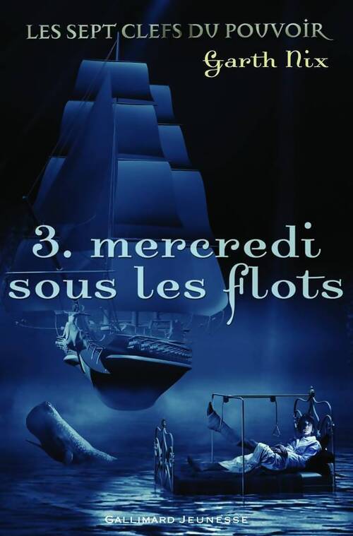 Les sept clefs du pouvoir Tome III : Mercredi sous les eaux - Garth Nix - Livre