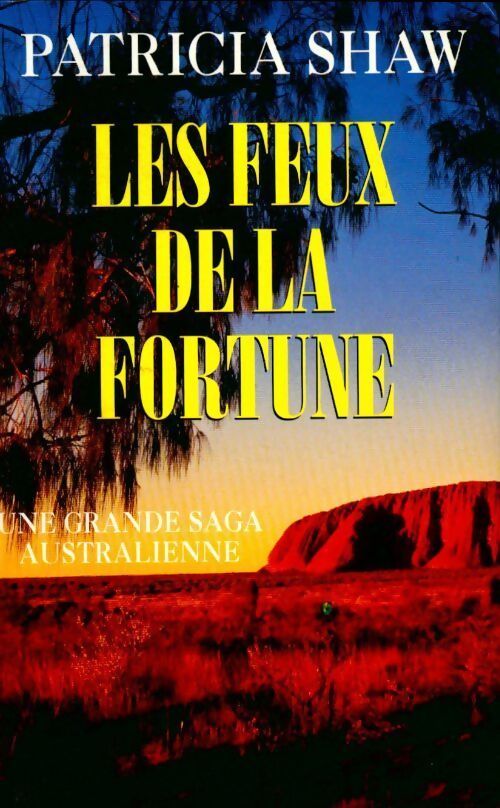 Les feux de la fortune - Patricia Shaw - Livre