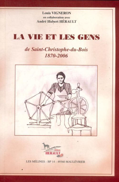La vie et les gens de Saint-Christophe-du-bois (1870-2006) - Louis Vigneron - Livre