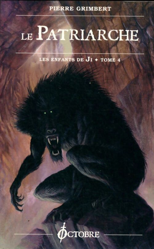 Les enfants de Ji Tome IV : Le Patriarche - Pierre Grimbert - Livre