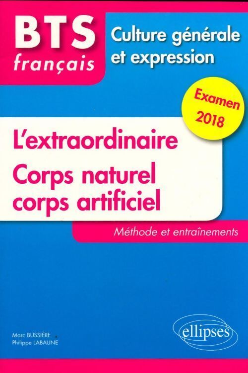 Culture générale et expression 2018 : L'extraordinaire / Corps naturel, corps artificiel - Collectif - Livre