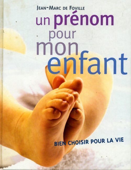 Un prénom pour mon enfant - Jean-Marc De Foville, Jean-Marc De Foville - Livre