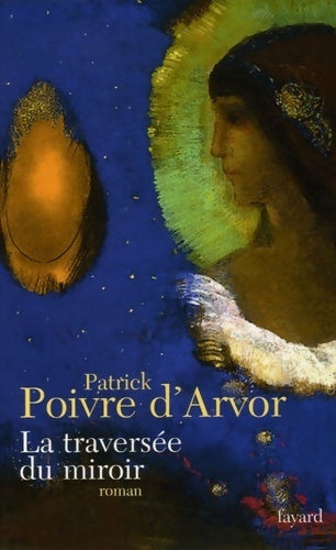 La traversée du miroir - Patrick Poivre d'Arvor - Livre