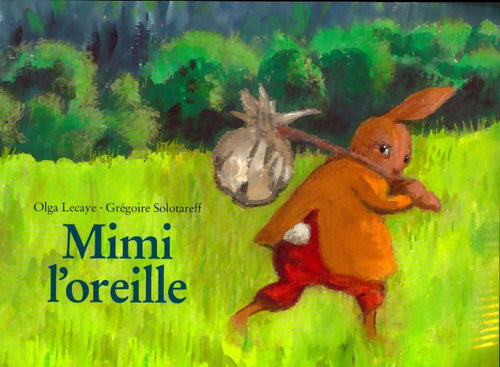 Mimi l'oreille - Grégoire Solotareff - Livre