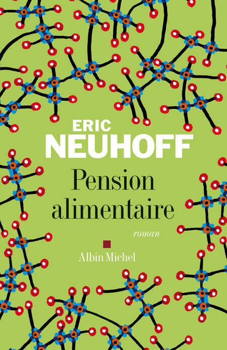 Pension alimentaire - Eric Neuhoff - Livre