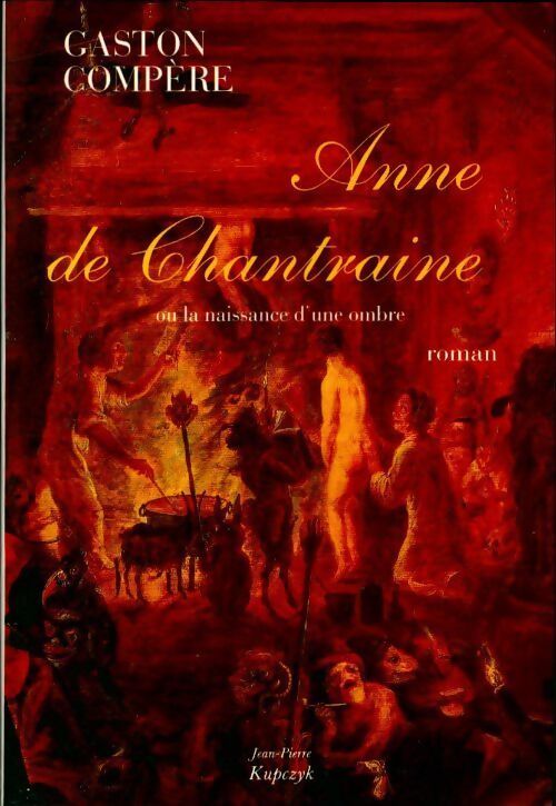 Anne de Chantraine ou la naissance d'une ombre - Gaston Compère - Livre
