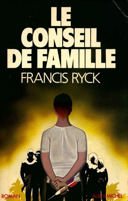 Le conseil de famille - Francis Ryck, Francis Rick - Livre
