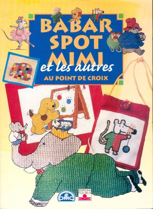 Babar, Spot, Mimi et les autres au point de croix - Gillian Souter - Livre