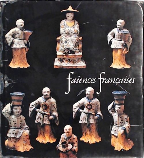 Faïences françaises - Collectif - Livre