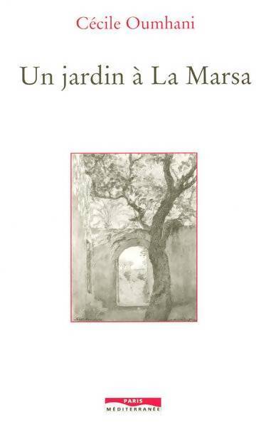 Un jardin a la marsa - Cécile Oumhani - Livre