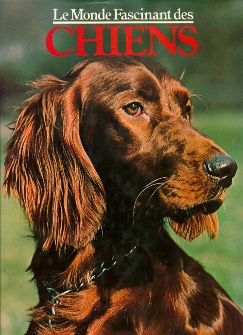 Le monde fascinant des chiens - Mary Crosby - Livre