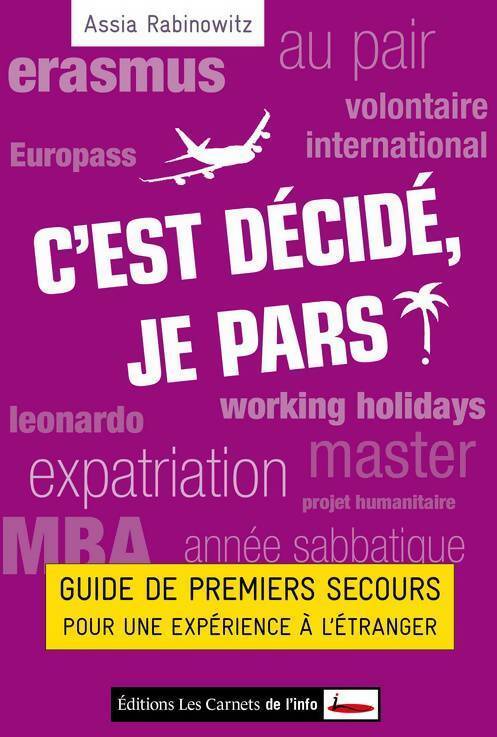 C'est décidé,  je pars. Guide de premiers secours pour une expérience à l'étranger - Assia Rabinowitz - Livre