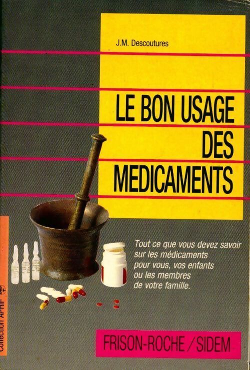 Le bon usage des medicaments - Jean-Michel Descoutures - Livre