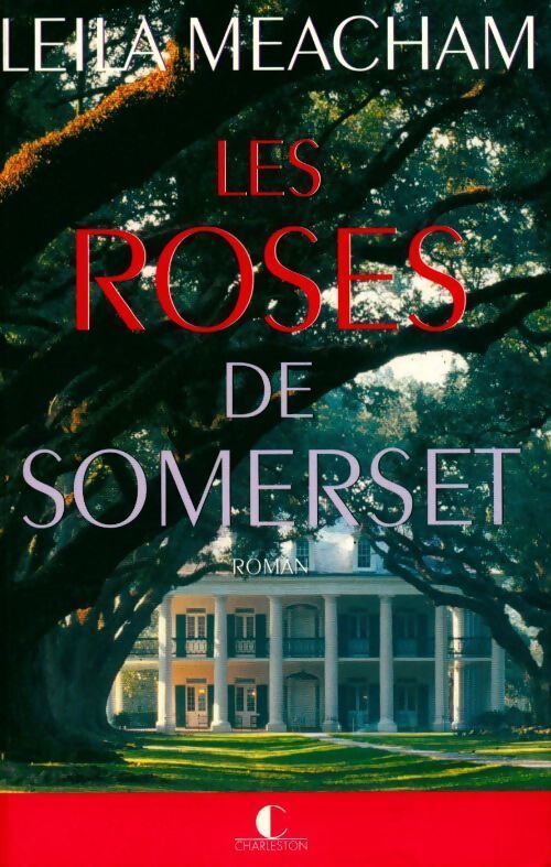 Les roses de Somerset - Leila Meacham - Livre