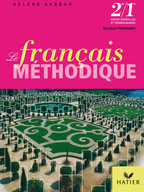 Le français méthodique au lycée Seconde et 1ère - Hélène Sabbah - Livre