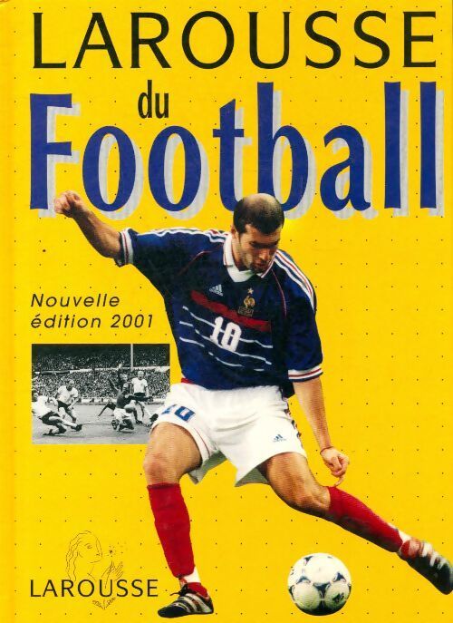 Larousse du football - Collectif - Livre