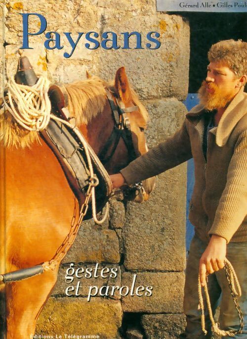 Paysans gestes et paroles - Gérard Alle - Livre