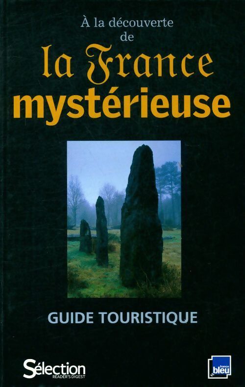 A la découverte de la France mystérieuse - Claude Arz - Livre