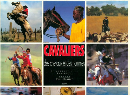 Cavaliers . Des chevaux et des hommes - Claude Delannoy - Livre
