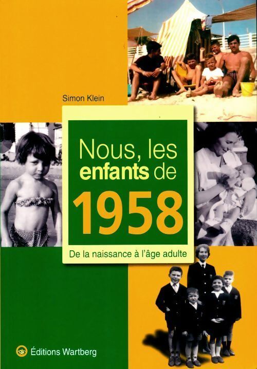 Nous les enfants ,de 1958 .De la naissance à l'âge adulte - Simon Klein - Livre