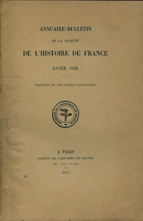 Annuaire-bulletin de la société de l'histoire de France n°402 : 1er et 2e fascicules 1922 - Collectif - Livre