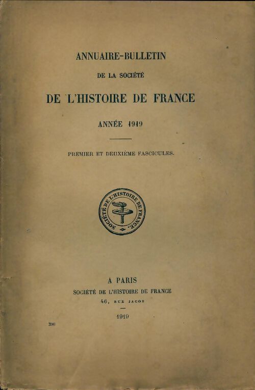 Annuaire-bulletin de la société de l'histoire de France n°390 : 1er et 2e fascicules 1919 - Collectif - Livre