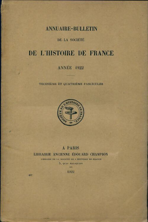 Annuaire-bulletin de la société de l'histoire de France n°402 : 3e et 4e fascicules 1922 - Collectif - Livre