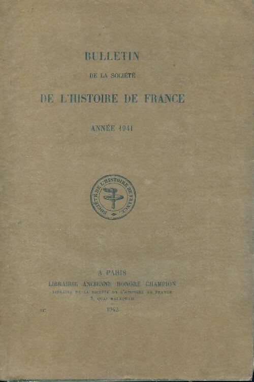 Annuaire-bulletin de la société de l'histoire de France n°447 : 1941 - Collectif - Livre