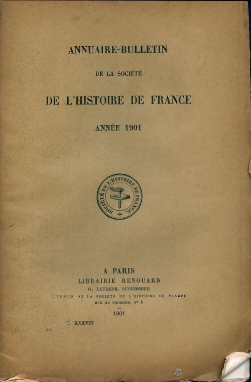 Annuaire-bulletin de la société de l'histoire de France 1901 - Collectif - Livre