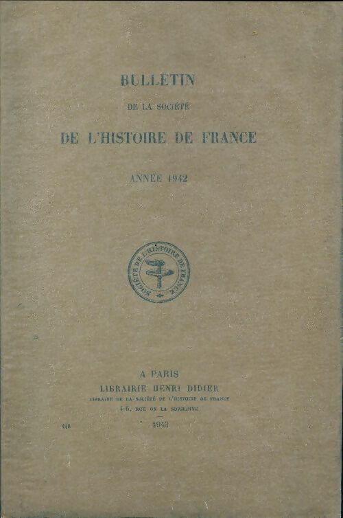 Annuaire-bulletin de la société de l'histoire de France 1942 - Collectif - Livre