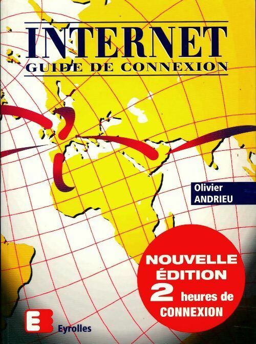 Internet. Guide de connexion 2ème édition - Olivier Andrieu - Livre