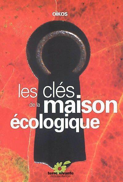 Les clés de la maison écologique - Oïkos - Livre