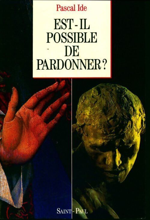 Est-il possible de pardonner ? - Pascal Ide - Livre