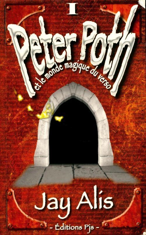 Peter Poth et le monde magique du verso Tome I - Jay Alis - Livre