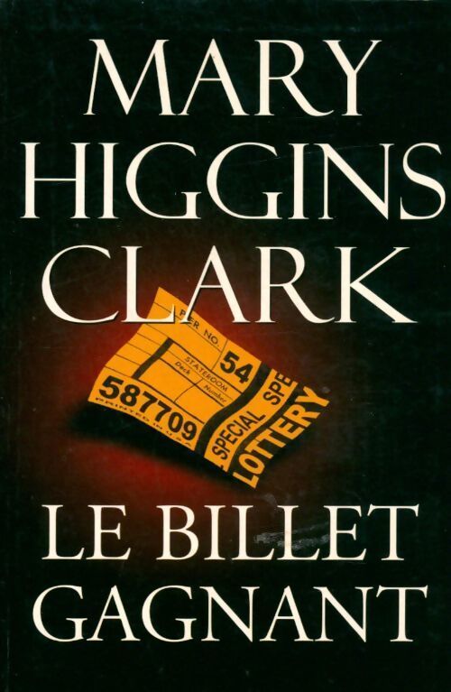 Le billet gagnant - Mary Higgins Clark - Livre