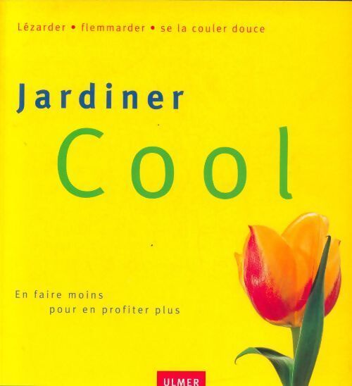 Jardinier cool : En faire moins pour en profiter plus - Tobias Gold - Livre