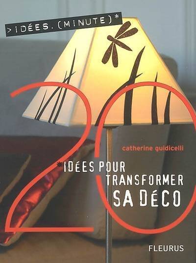 20 idées pour transformer sa déco - Catherine Guidicelli - Livre