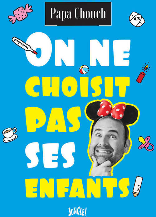 On ne choisit pas ses enfants - Papa Chouch - Livre
