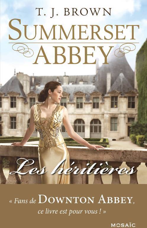 Summerset Abbey : Les héritières - T.J. Brown - Livre
