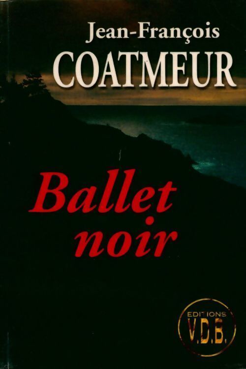 Ballet noir - Jean-François Coatmeur - Livre