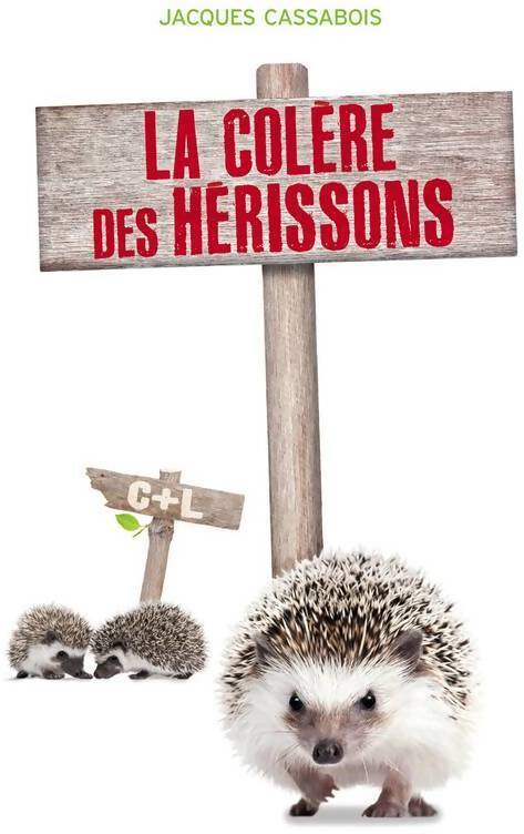 La colère des hérissons - Jacques Cassabois - Livre