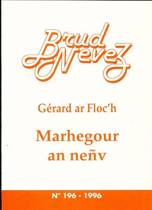 Brud nevez n°196 : Gérard ar floc'h marghegour an nenv - Collectif - Livre